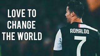 Cristiano Ronaldo ● Skills & Goals ● Id Love to Change the World