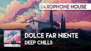 Deep Chills - Dolce Far Niente