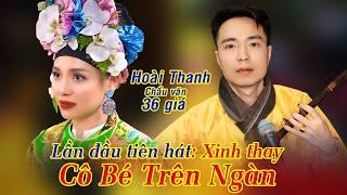 Lần đầu tiên Hoài Thanh hát Xinh thay Cô Bé trên ngàn bầu trời cảnh Phật phong quang 4 mùa