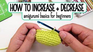 How to increase and decrease for crochet  Learn amigurumi basics  Ami 101 Part 4