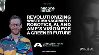 Episode 50  Revolutionizing Waste Management AMPs Vision for a Greener Future  Carson Potter