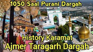 Ajmer Taragadh Dargah Ki History Aur Karamat  1050 Saal Purani Dargah  Mira Syed Hussain History