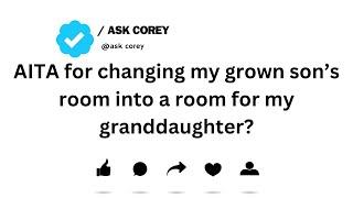 AITA for changing my grown son’s room into a room for my granddaughter?