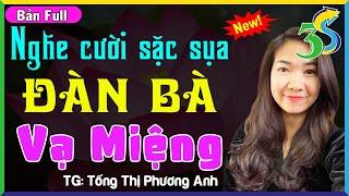 Mới Nhất Truyện Độc Quyền #KimThanh3s Kể NGHE CƯỜI SẶC SỤA TRUYỆN ĐÀN BÀ VẠ MIỆNG