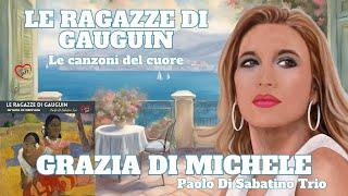 Le ragazze di Gauguin - Grazia Di Michele - Paolo Di Sabatino Trio Grandi Successi Italiani