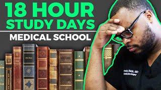 18 Hour Study days in Medical School What it took to be successful