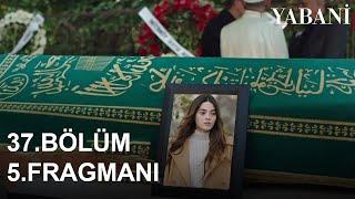 Yabani 37. Bölüm 5. Fragmanı  RÜYA ÖLDÜ MÜ?