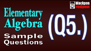 Elementary Algebra Q5    Pierce College math assessment sample MDTP