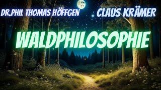 Dr. phil. Thomas Höffgen & Claus Krämer - Waldphilosophie