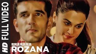 Rozana Full Video Song  Naam Shabana  Akshay Kumar Taapsee Pannu Taher Shabbir I Shreya Rochak