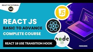React Tutorial In Hindi #53 React useTransition Hook  React JS Tutorial For Beginners To Advanced