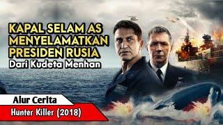 KAPAL SELAM AMERIKA MENYELAMATKAN PRESIDEN RUSIA DARI KUDETA ll Alur Cerita Film Hunter Killer 2018