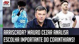 ISSO É UM RISCO Mas o que ME PARECE é que o Corinthians... VEJA o que Mauro Cezar FALOU