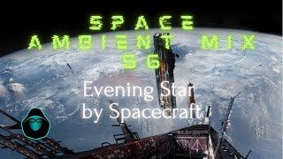 Space Ambient Mix 56 - Evening Star by Spacecraft