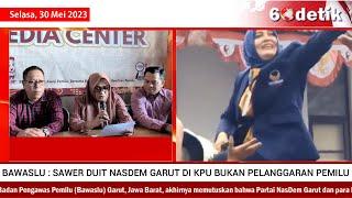 Nyawer Duit Partai Nasdem di Halaman KPU Garut Bawaslu Putus Tak Masuk Pelanggaran Pemilu