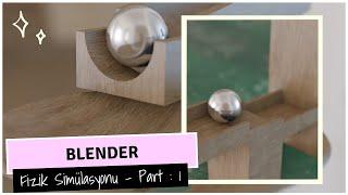 Blender İle Fizik Simülasyonu Nasıl Yapılır ? Part  1