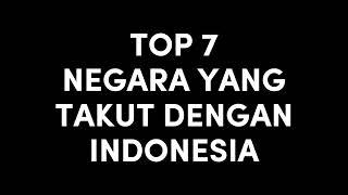 Top 7 Negara yang takut dengan indonesia