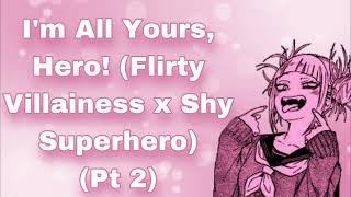 Im All Yours Hero Flirty Villainess x Shy Ex-Superhero Pt 2 Teasing You Now Lovers F4M