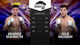 Dulat Ayazhanov vs Anuarbek Bekembetov  #EagleFC51 Full Fight