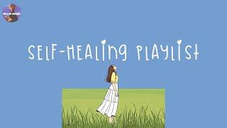 Playlist time for self-healing  songs to cheer you up after a tough day