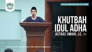 Khutbah Idul Adha 1445 H - Ustadz Umair Lc. di Mahad Tahfizh SaQu Ibnu Masud Yogyakarta