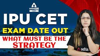 IPU CET Exam Date 2022  IPU CET Preparation 2022  Complete Strategy