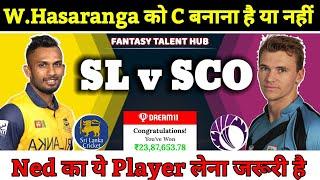 Sri Lanka vs Scotland Dream11 Prediction  SL vs SCO Dream11 Team  WC 19th Match SL vs SCO