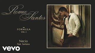 Romeo Santos - Necio Audio ft. Santana