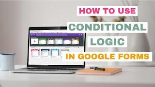 Google Forms - Conditional Logic How-To