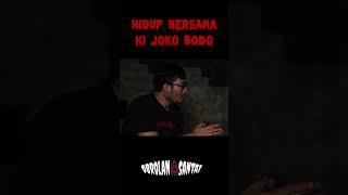 KENANGAN HIDUP BERSAMA KI JOKO BODO