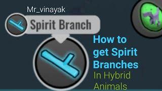 How to find spirit branchesHybrid AnimalsMr_vinayak