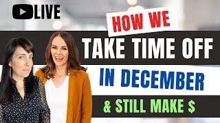 Taking time off from work in December? Heres how we do it + still earn income in online business.