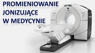 Promieniowanie jonizujące w medycynie