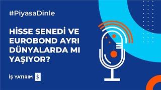 HİSSE SENEDİ VE EUROBOND AYRI DÜNYALARDA MI YAŞIYOR? – 18.05.2023 - GÜNLÜK PİYASA YORUMU