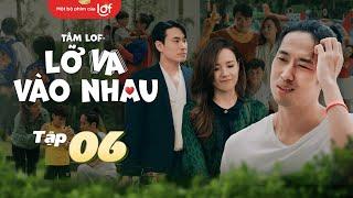 Tâm Lof - Lỡ Va Vào Nhau - Tập 6  Kiều Minh Tuấn dẫn Midu ra mắtTuấn Trần hạnh phúc vì có con trai