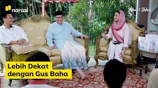 Lebih Dekat dengan Gus Baha Part 1  Shihab & Shihab