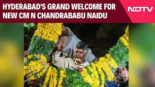 Chandrababu In Hyderabad  Hyderabads Grand Welcome For New Chief Minister Chandrababu Naidu