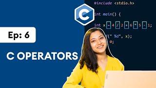 #6 C Operators  C Programming for Beginners