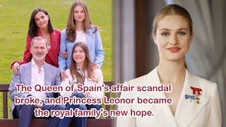 The Queen of Spains affair scandal broke and Princess Leonor became the royal familys new hope