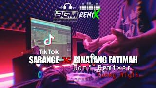 SARANGE x FATIMAH BINATANG - Dani Remixer  Funky Night  Terbaru 2k21