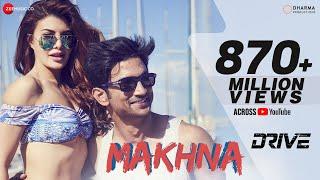 Makhna - Drive Sushant Singh Rajput Jacqueline Fernandez Tanishk Bagchi Asees Kaur