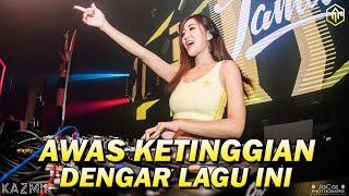 AWAS KETINGGIAN DENGAR LAGU INI  DJ TERBARU PALING TINGGI FULL BASS BETON 2022