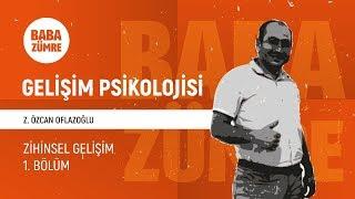 KPSS GELİŞİM PSİKOLOJİSİ - 03 Zihinsel Gelişim 1. Bölüm  Z. Özcan OFLAZOĞLU