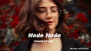 Nede Nede slowed + reverab  Lofi song l Anjali music l mind relax song l #Lofisong