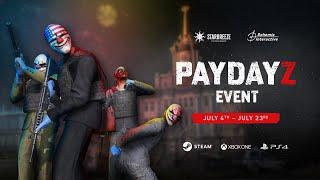 DayZ & Payday Event PaydayZ Now live