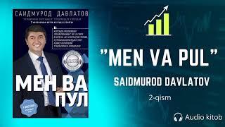 Saidmurod Davlatov. Men va pul.   2-qism.