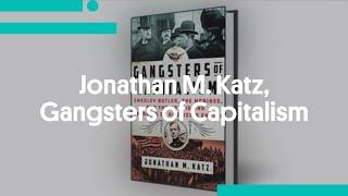 Jonathan M. Katz Gangsters of Capitalism