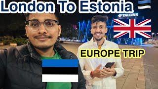 Europe  London  to Estonia  First country I travel after England  Airport  Bus  Hotel 