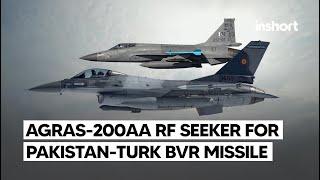 Pakistan-Turkey Forge Ahead Aselsan Develops AGRAS-200AA RF Seeker for Joint BVR Missile InShort