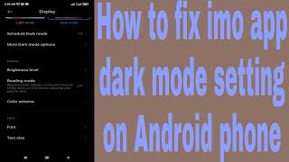 How to fix imo app dark mode setting on Android phone